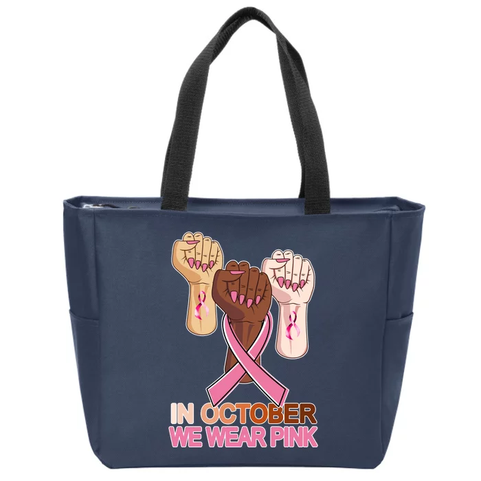 Hand In October We Wear Pink Breast Cancer Awareness Month TShirt Zip Tote Bag