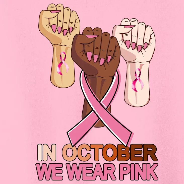 Hand In October We Wear Pink Breast Cancer Awareness Month TShirt Toddler T-Shirt