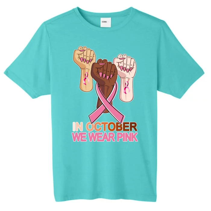 Hand In October We Wear Pink Breast Cancer Awareness Month TShirt ChromaSoft Performance T-Shirt