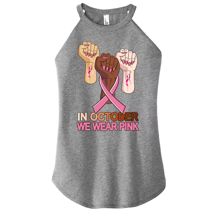 Hand In October We Wear Pink Breast Cancer Awareness Month TShirt Women’s Perfect Tri Rocker Tank