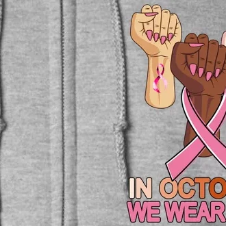 Hand In October We Wear Pink Breast Cancer Awareness Month TShirt Full Zip Hoodie