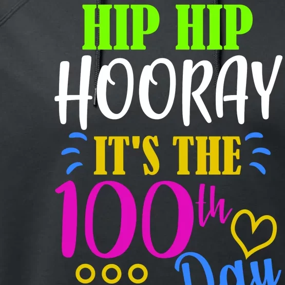 HIP HIP Hooray Its The 100th Day Of School Performance Fleece Hoodie