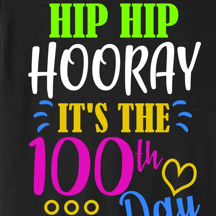 HIP HIP Hooray Its The 100th Day Of School ChromaSoft Performance T-Shirt