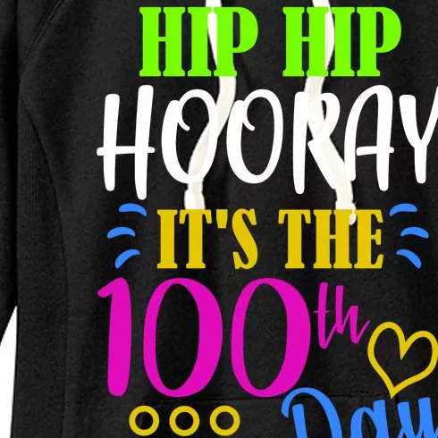 HIP HIP Hooray Its The 100th Day Of School Women's Fleece Hoodie