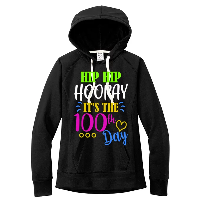 HIP HIP Hooray Its The 100th Day Of School Women's Fleece Hoodie