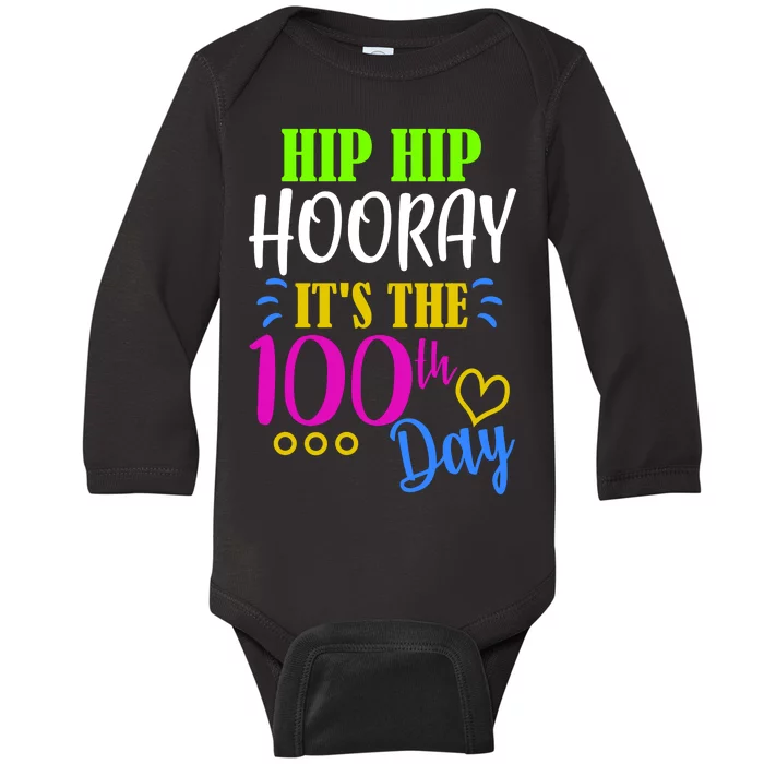 HIP HIP Hooray Its The 100th Day Of School Baby Long Sleeve Bodysuit