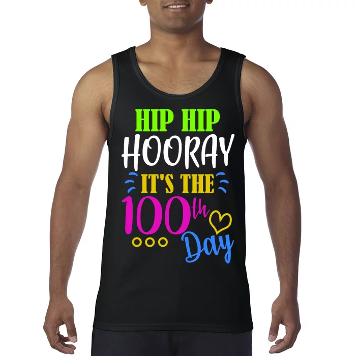 HIP HIP Hooray Its The 100th Day Of School Tank Top