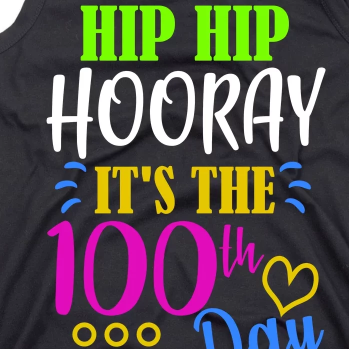 HIP HIP Hooray Its The 100th Day Of School Tank Top