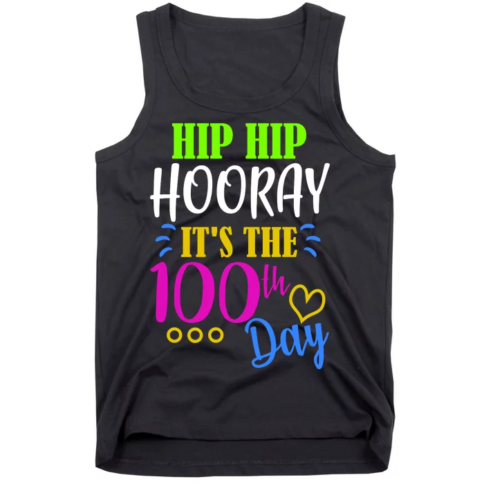 HIP HIP Hooray Its The 100th Day Of School Tank Top