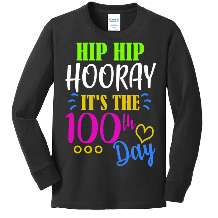 HIP HIP Hooray Its The 100th Day Of School Kids Long Sleeve Shirt