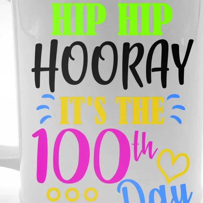 HIP HIP Hooray Its The 100th Day Of School Front & Back Beer Stein