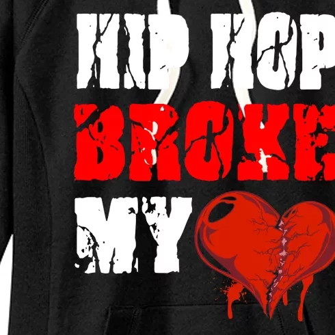 Hip Hop Broke My Heart Women's Fleece Hoodie