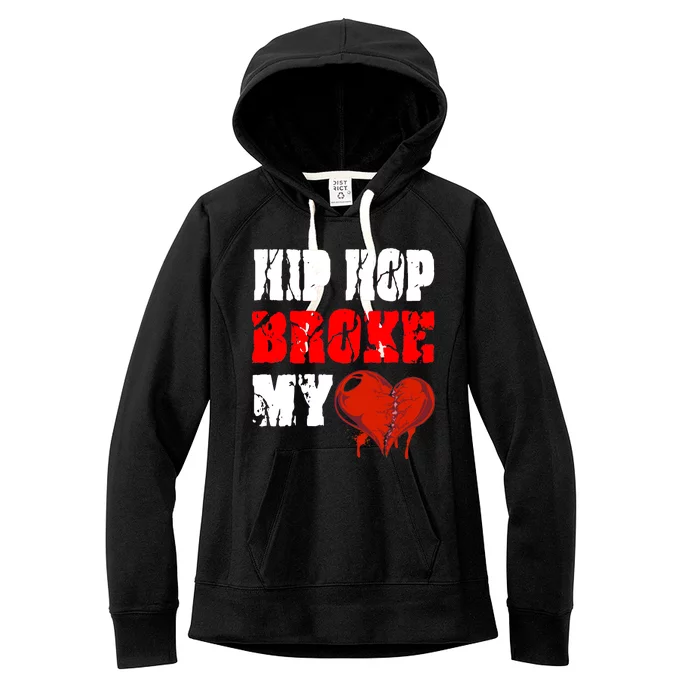 Hip Hop Broke My Heart Women's Fleece Hoodie