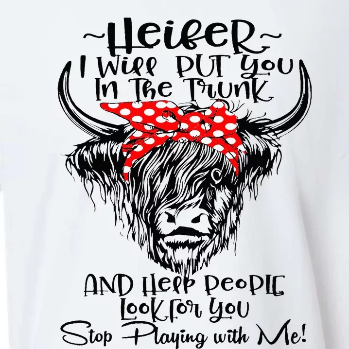 Heifer I'll Put You In The Trunk And Help People Look For Sueded Cloud Jersey T-Shirt