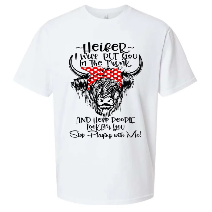 Heifer I'll Put You In The Trunk And Help People Look For Sueded Cloud Jersey T-Shirt