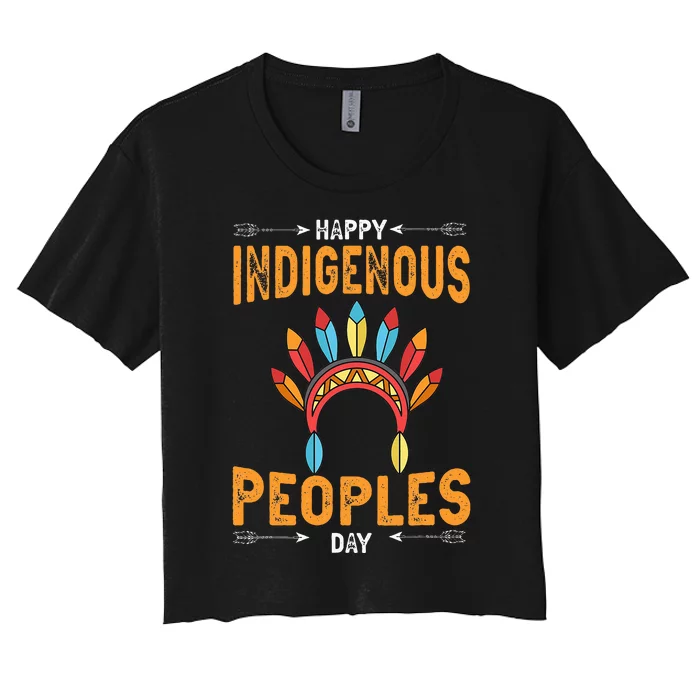 Happy Indigenous Peoples Day Native American Heritage Month Women's Crop Top Tee