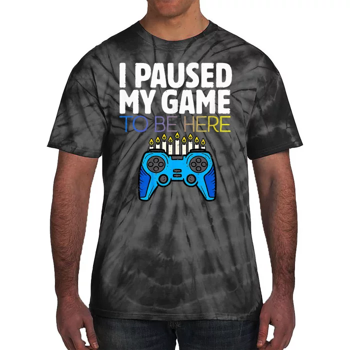 Hanukkah I Paused My Game to be here Controller Gamer Tie-Dye T-Shirt