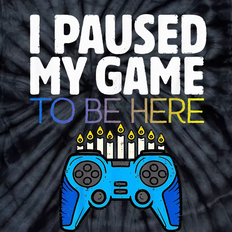 Hanukkah I Paused My Game to be here Controller Gamer Tie-Dye T-Shirt