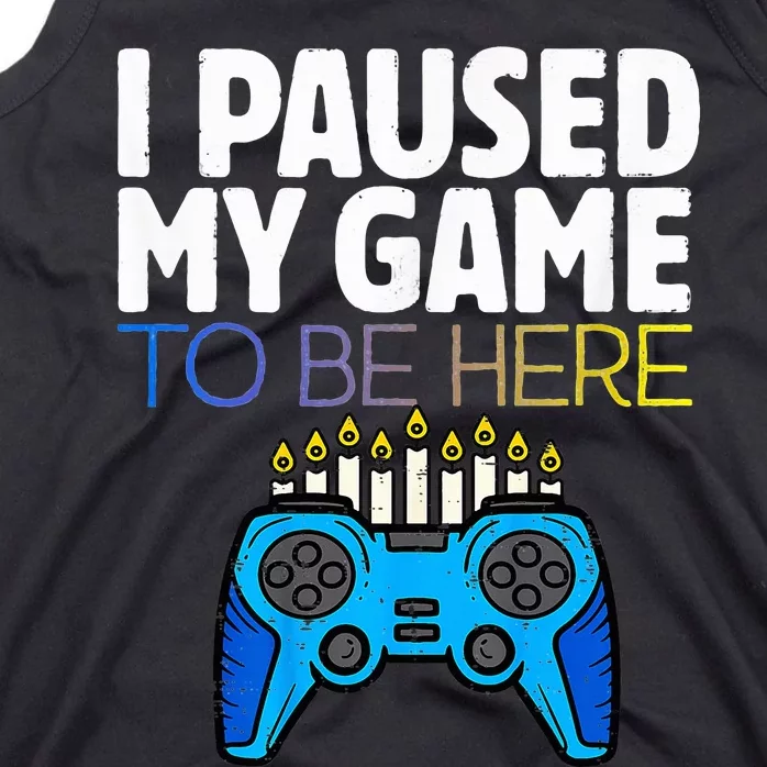 Hanukkah I Paused My Game to be here Controller Gamer Tank Top