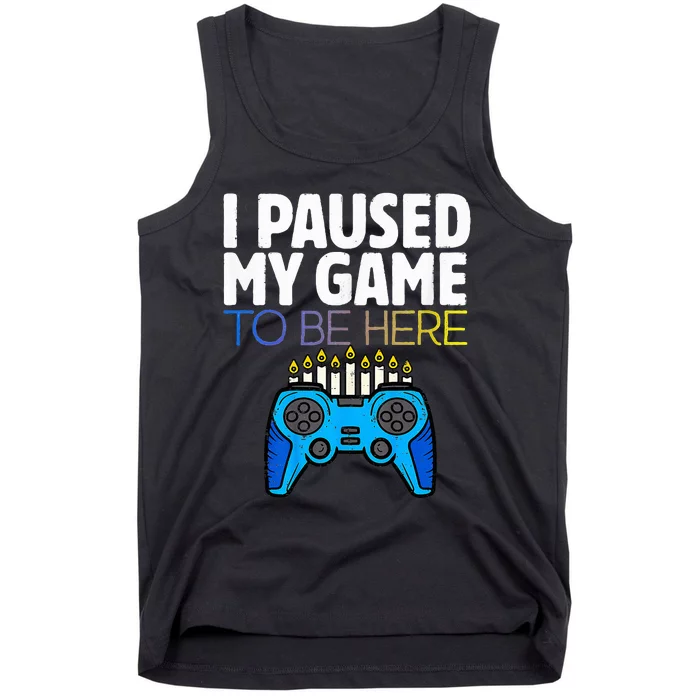 Hanukkah I Paused My Game to be here Controller Gamer Tank Top