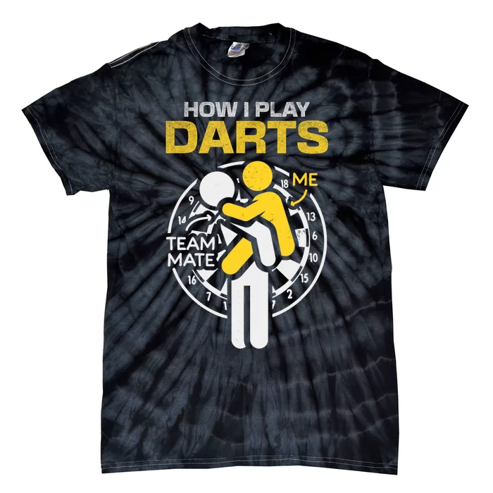 How I Play Darts Funny Darts Player Tie-Dye T-Shirt