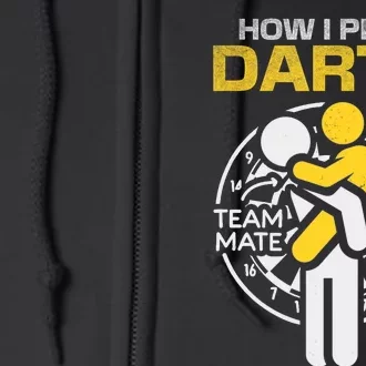 How I Play Darts Funny Darts Player Full Zip Hoodie