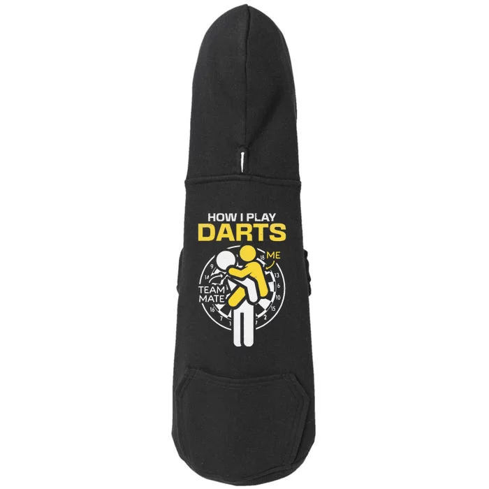 How I Play Darts Funny Darts Player Doggie 3-End Fleece Hoodie