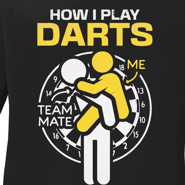 How I Play Darts Funny Darts Player Ladies Long Sleeve Shirt