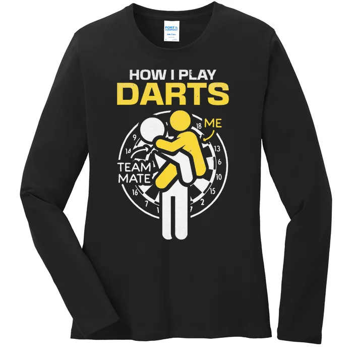 How I Play Darts Funny Darts Player Ladies Long Sleeve Shirt