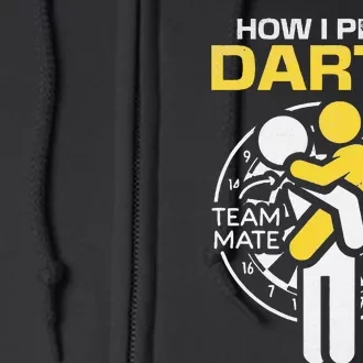 How I Play Darts Funny Darts Player Full Zip Hoodie