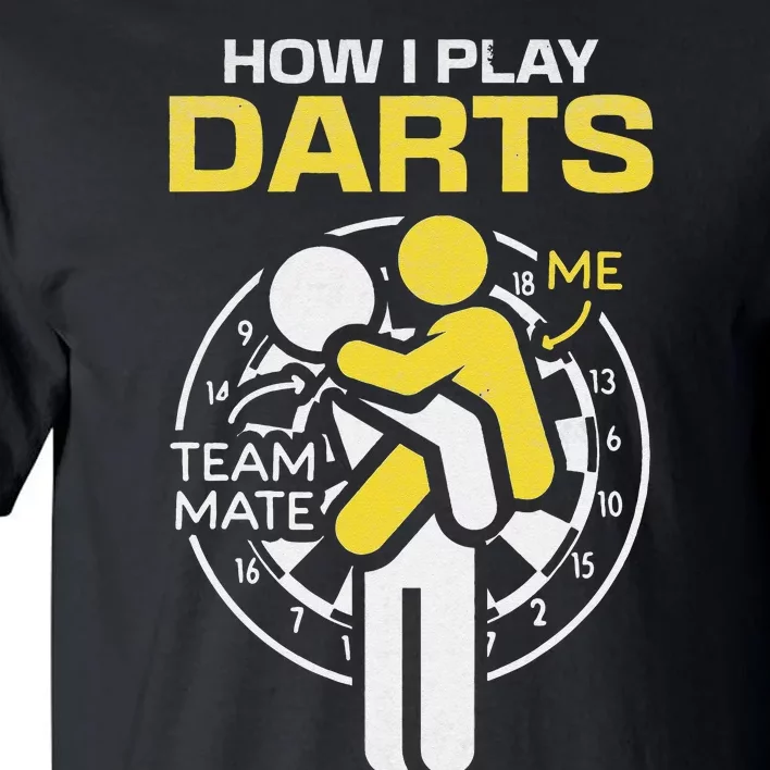 How I Play Darts Funny Darts Player Tall T-Shirt