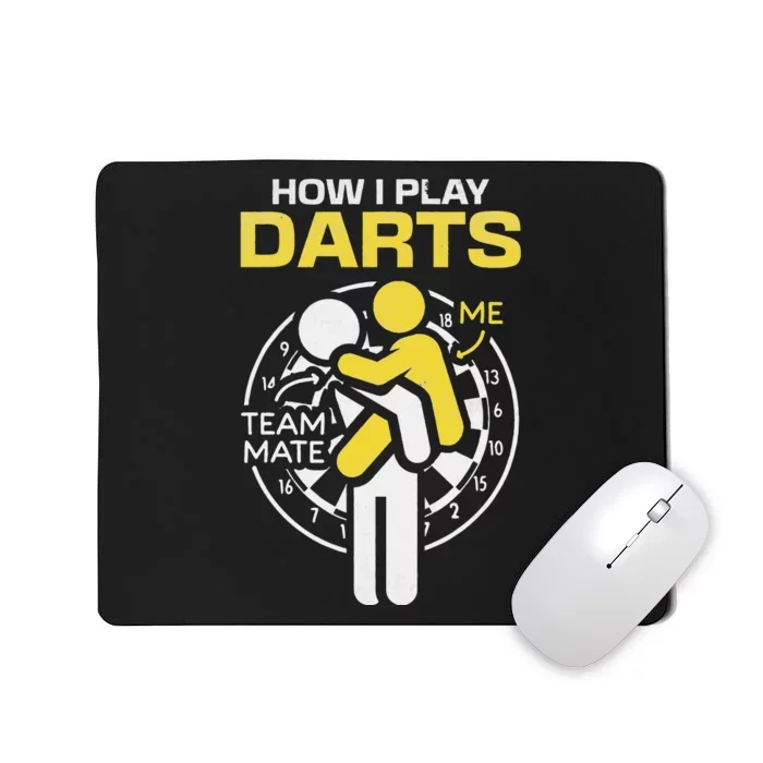 How I Play Darts Funny Darts Player Mousepad