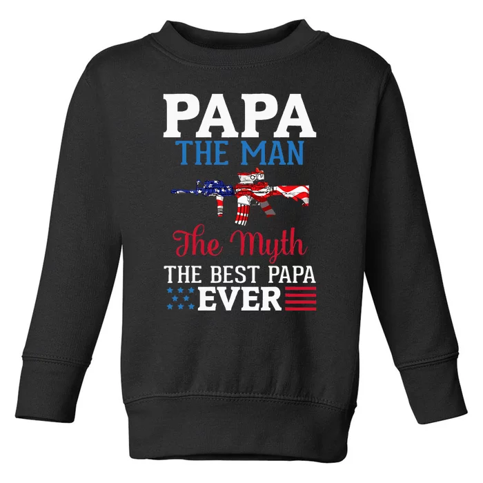 Happy Independence Papa The Man The Myth The Best Papa Ever Toddler Sweatshirt