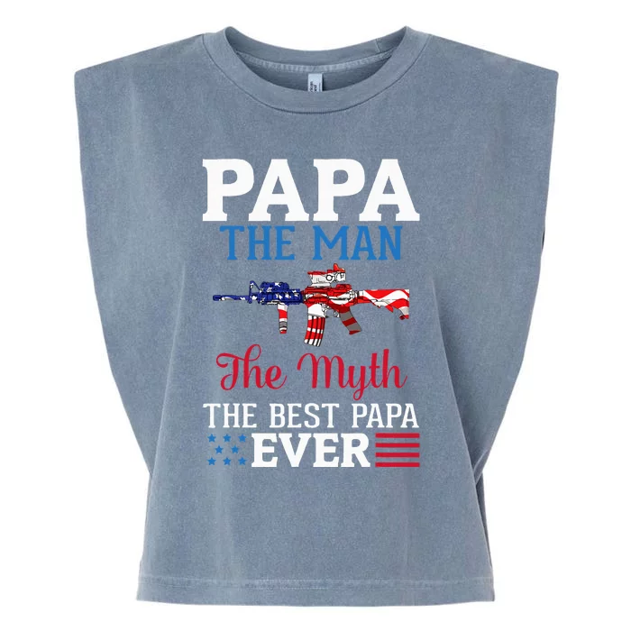 Happy Independence Papa The Man The Myth The Best Papa Ever Garment-Dyed Women's Muscle Tee