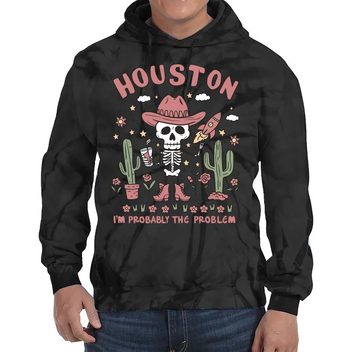 Houston Im Probably The Problem Mental Health Awareness Tie Dye Hoodie