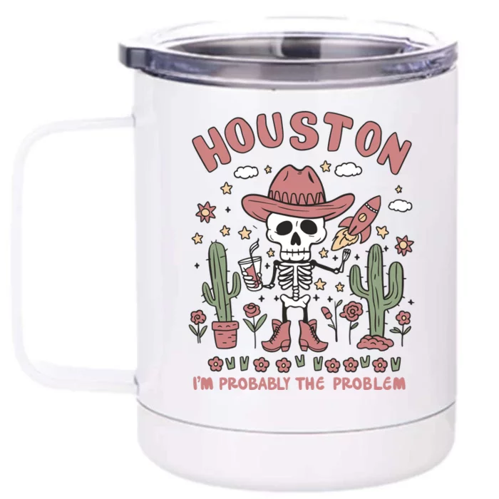 Houston Im Probably The Problem Mental Health Awareness Front & Back 12oz Stainless Steel Tumbler Cup