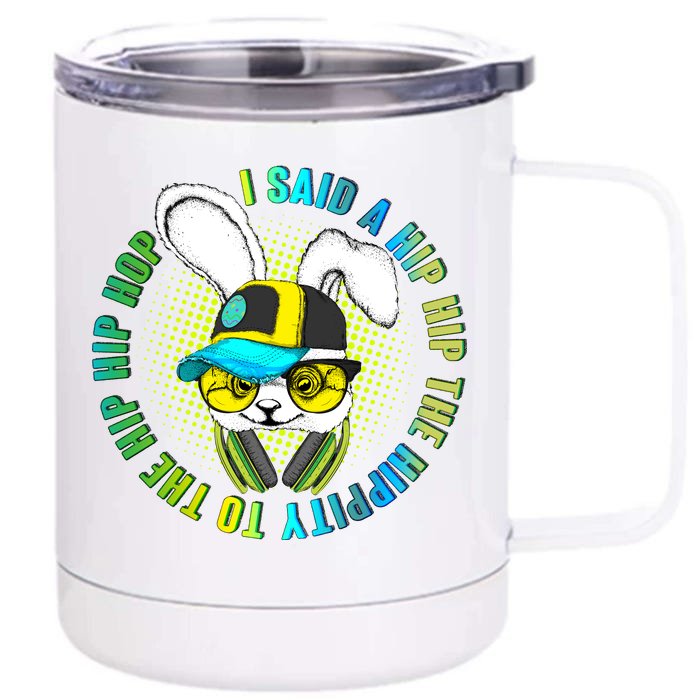 Hippity Hip Hop Bunny Front & Back 12oz Stainless Steel Tumbler Cup