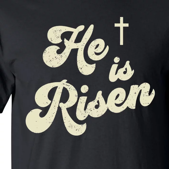 He Is Risen Cross Jesus Easter Day Christians Tall T-Shirt