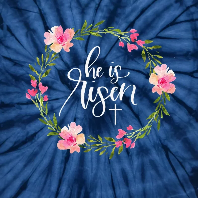 He Is Risen Jesus Christian Happy Easter Floral Wreath Tie-Dye T-Shirt