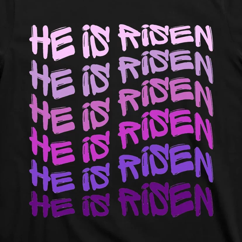 He is Risen, Easter He is Risen, He is Risen Apparel, Jesus T-Shirt