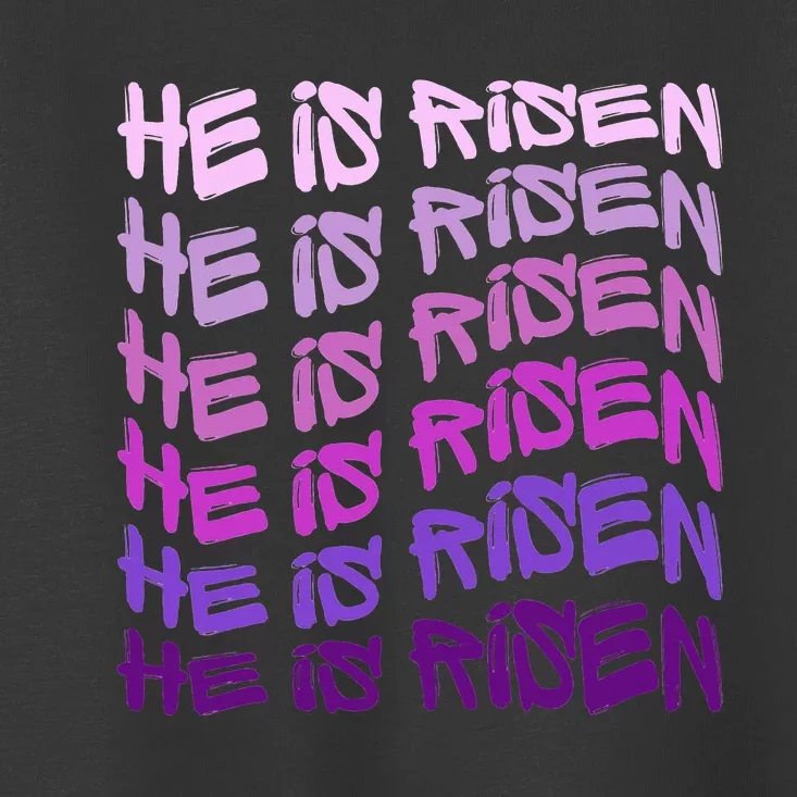 He is Risen, Easter He is Risen, He is Risen Apparel, Jesus Toddler T-Shirt