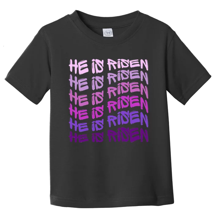 He is Risen, Easter He is Risen, He is Risen Apparel, Jesus Toddler T-Shirt