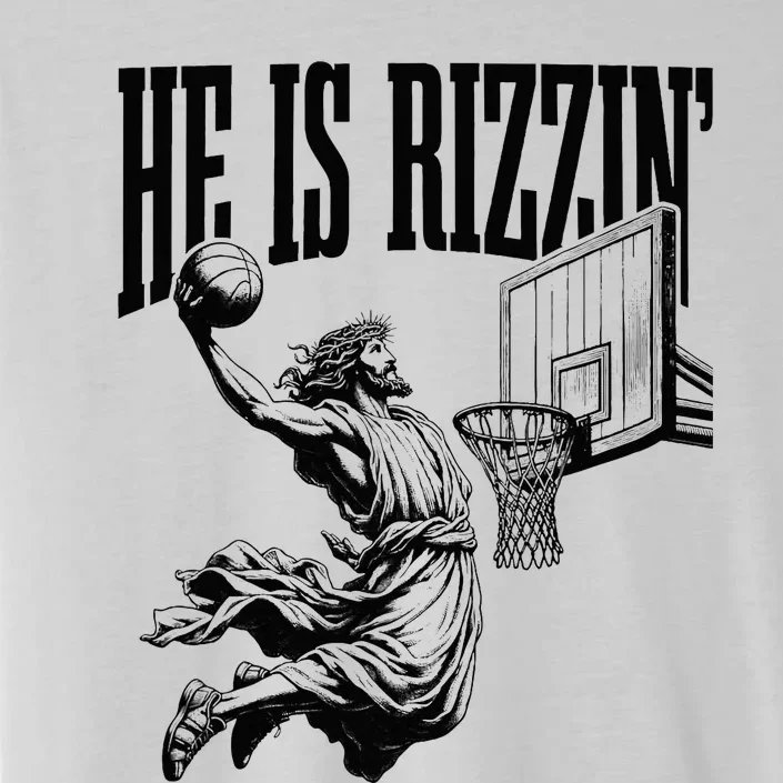 He Is Rizzin Basketball Christian Religious ChromaSoft Performance T-Shirt