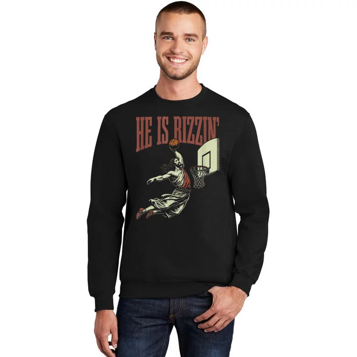 He Is Rizzin Funny Jesus Playing Basketball Meme Easter Tall Sweatshirt