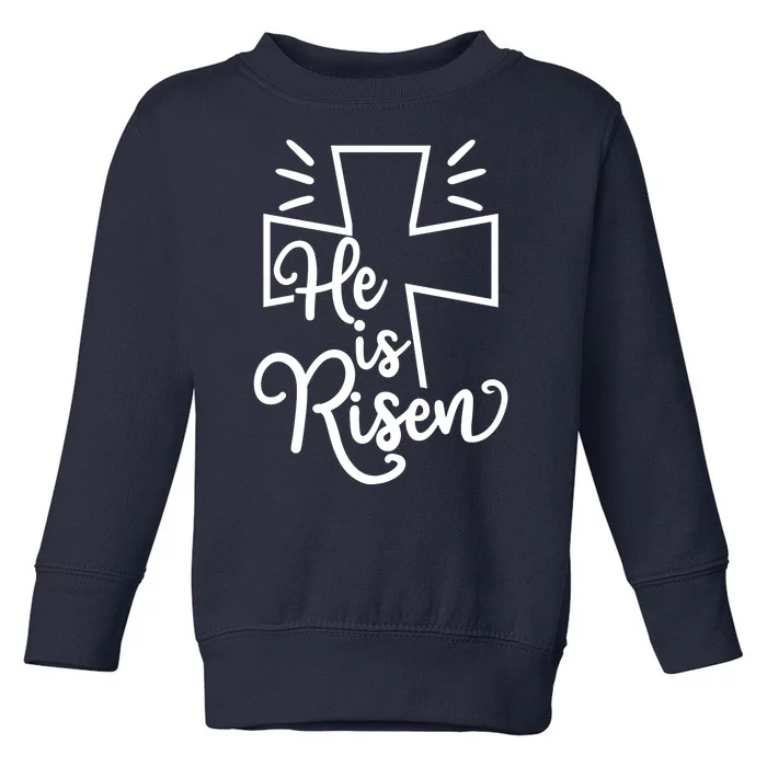 He Is Risen Jesus Cross Easter Toddler Sweatshirt