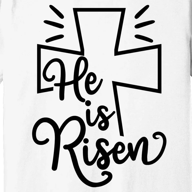 He Is Risen Jesus Cross Easter Premium T-Shirt