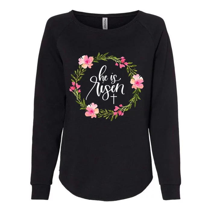 He Is Risen Jesus Christian Happy Easter Floral Wreath Gift Womens California Wash Sweatshirt