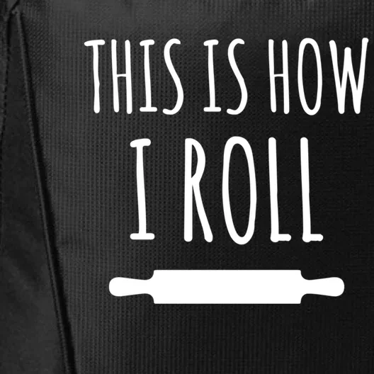 How I Roll Rolling Pin Funny Chef Gift City Backpack