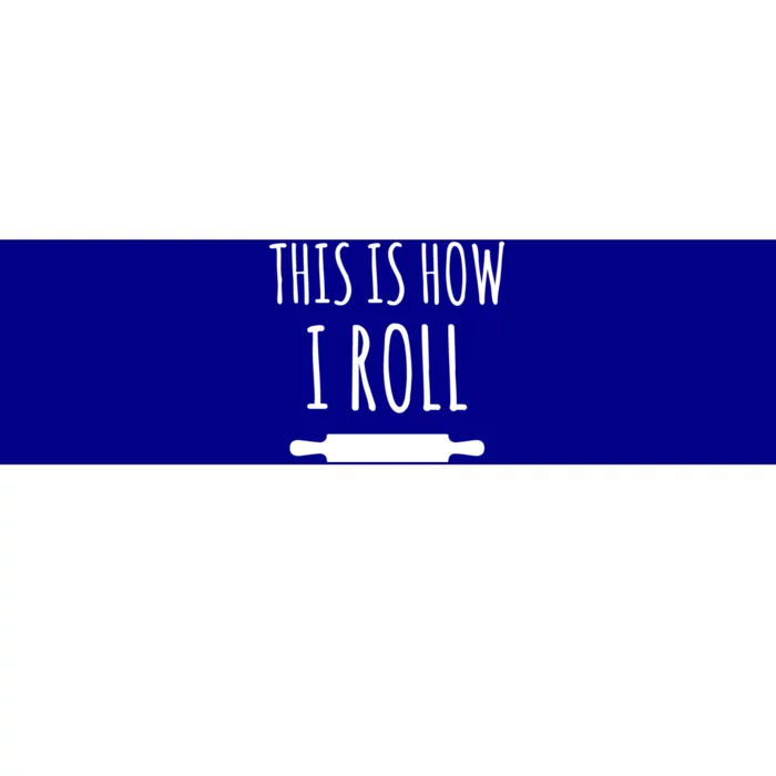 How I Roll Rolling Pin Funny Chef Gift Bumper Sticker