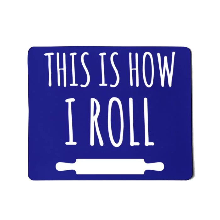 How I Roll Rolling Pin Funny Chef Gift Mousepad